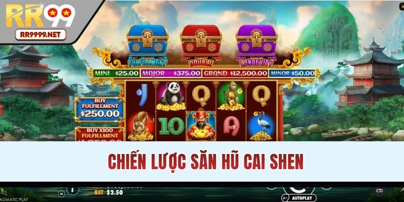 Bật mí chiến lược săn hũ Cai Shen thắng lớn