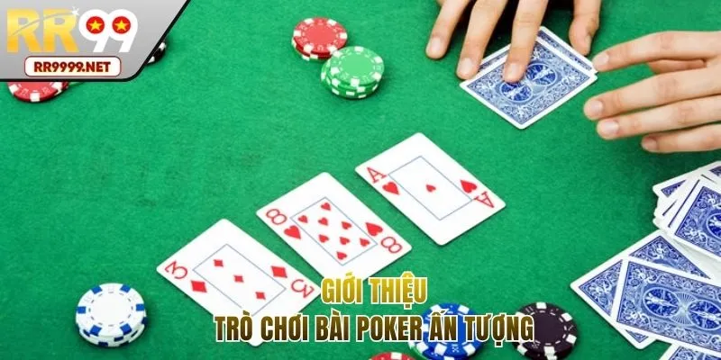 Cơ bản thông tin game Poker thú vị