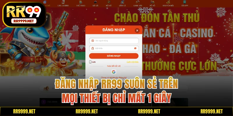 Đăng Nhập RR99 Suôn Sẻ Trên Mọi Thiết Bị Chỉ Mất 1 Giây