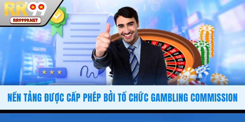 Gambling Commission một trong những giấy phép hàng đầu