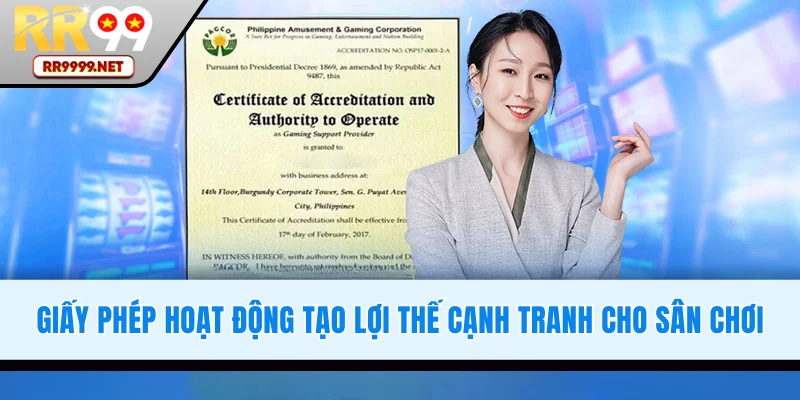 Giấy phép hoạt động tạo lợi thế cạnh tranh lớn