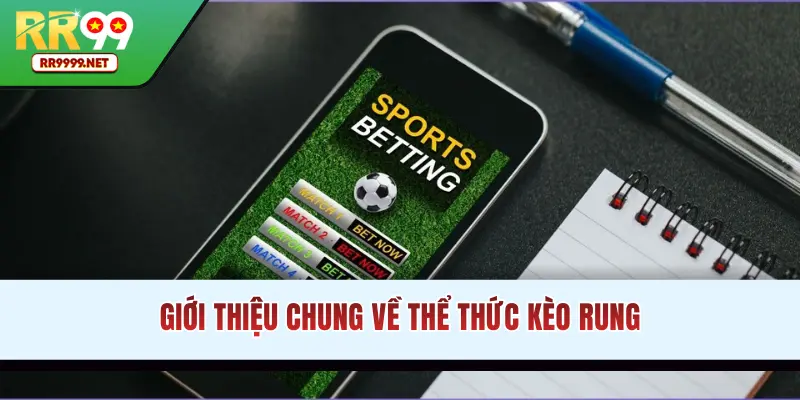 Giới thiệu chung về thể thức kèo Rung