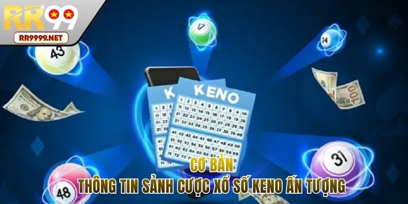 Giới thiệu thông tin chinh phục xổ số Keno