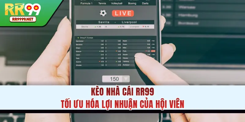 Kèo Nhà Cái RR99 - Tối Ưu Hóa Lợi Nhuận Của Hội Viên