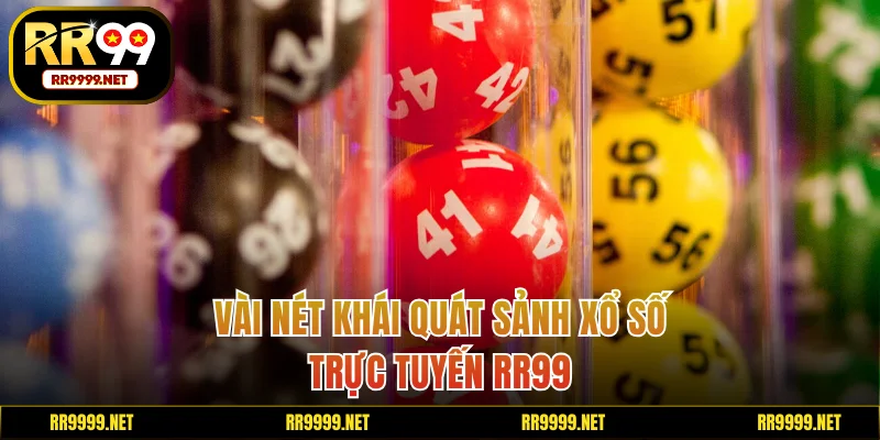 Khái quát sảnh cá cược xổ số trực tuyến RR99