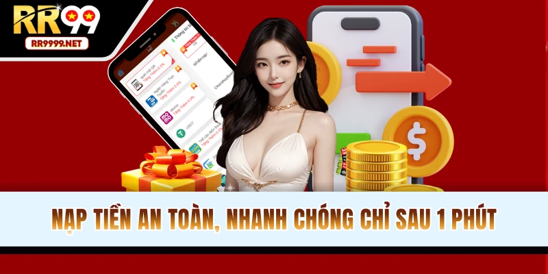 Nhiều lợi ích đang chờ bạn khi nạp tiền RR99
