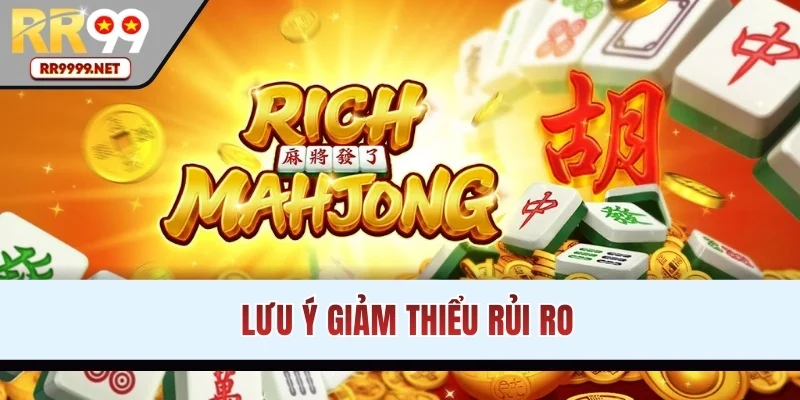 Những điều cần lưu ý để giảm thiểu rủi ro