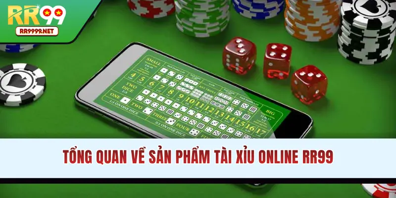 Tổng quan về sản phẩm game Tài Xỉu online RR99