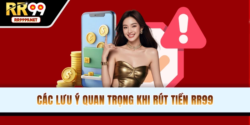 Vấn đề cần lưu ý trong quá trình rút tiền